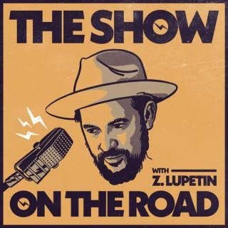 The Show On The Road with Z. Lupetin