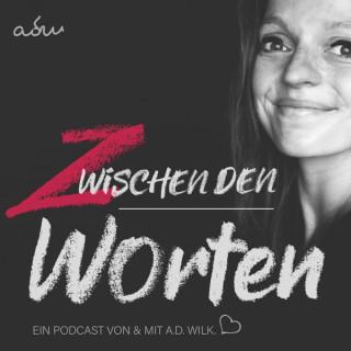 Zwischen den Worten // A.D. WiLK Podcast