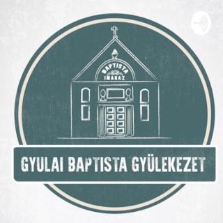 Gyulai Baptista Gyülekezet igehirdetések