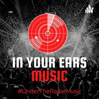 In Your Ears | Under The Radar Music
