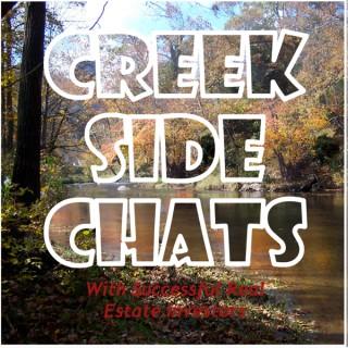 Creek Side Chats With Successful Real Estate Investors