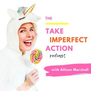 The Take Imperfect Action Podcast