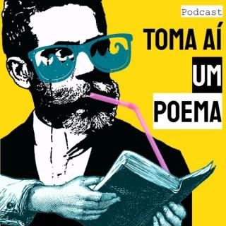 Toma Aí um Poema: Podcast Poesias Declamadas | Literatura Lusófona
