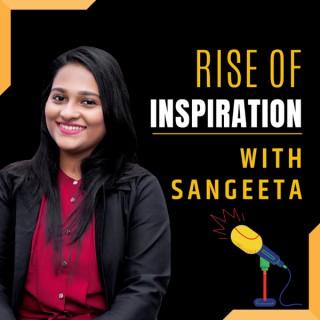 Rise of Inspiration with Sangeeta