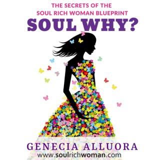 Soul Why? The Secrets Of The Soul Rich Woman Blueprint
