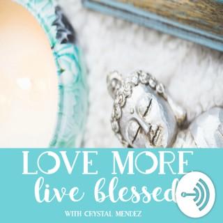 Love More Live Blessed Podcast