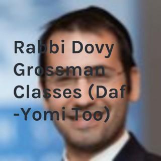 Rabbi Dovy Grossman Classes