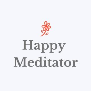 Happy Meditator - Practical Mindfulness and Meditation