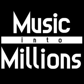Music Into Millions