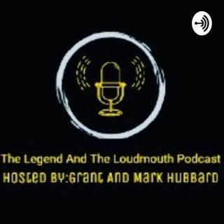 Legend And The Loudmouth Podcast