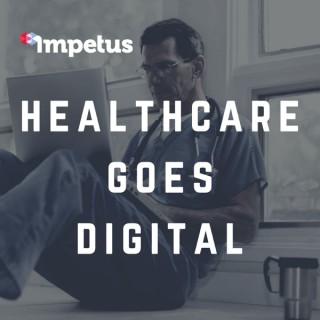 Healthcare Goes Digital