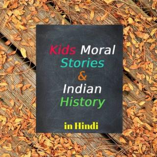 Podcast in Hindi on Kids Moral Stories & Indian History, Hindi Kahaniya, ????? ????????, ???