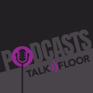 TalkFloor Podcasts
