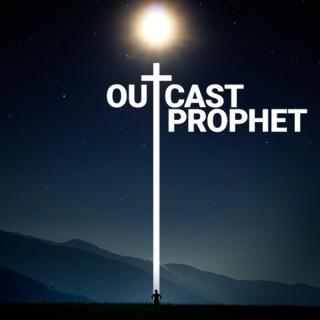 Outcast Prophet Podcast