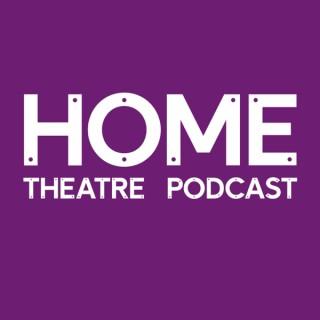 HOME Theatre Podcast