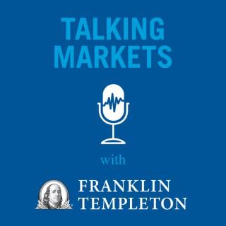 Talking Markets with Franklin Templeton Investments