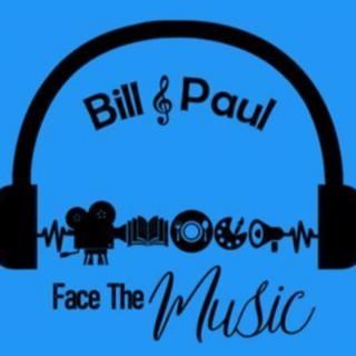 Bill & Paul Face The Music