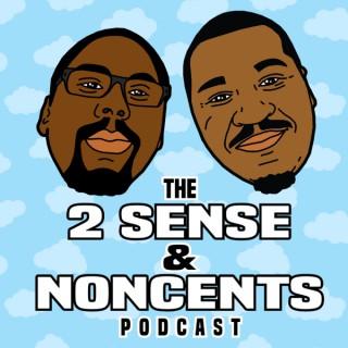 2 Sense & Noncents Podcast