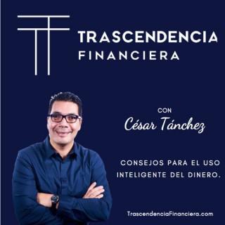 Trascendencia Financiera con César Tánchez