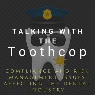 Talking with the Toothcop