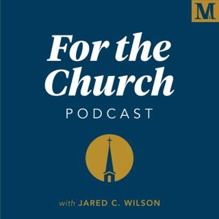 For the Church Podcast