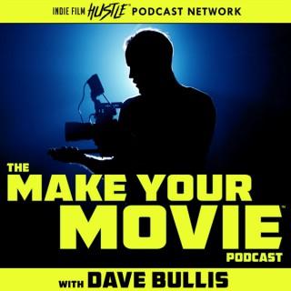 The Make Your Movie Podcast: A Filmmaking and Screenwriting Show