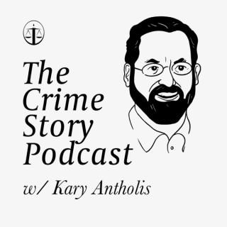 The Crime Story Podcast with Kary Antholis