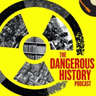 The Dangerous History Podcast