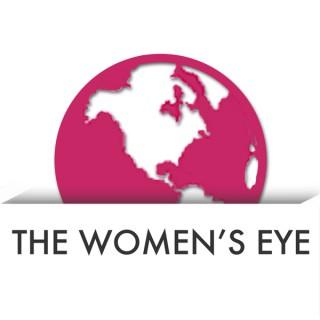 The Women's Eye with Stacey Gualandi and Catherine Anaya | Women Leaders, Entrepreneurs, Authors and Global Changemakers