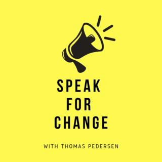 Speak For Change With Thomas Sage Pedersen