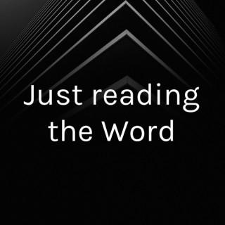 Just reading the Word