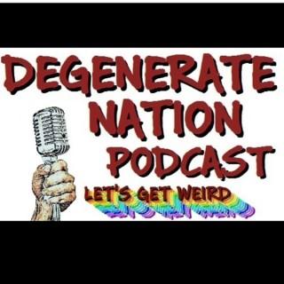 Degenerate Nation Podcast