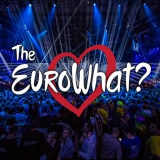 The EuroWhat? A Eurovision Podcast