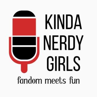 The Kinda Nerdy Girls Podcast