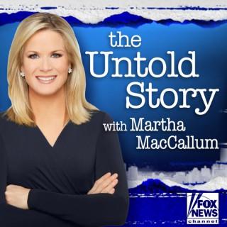 The Untold Story with Martha MacCallum