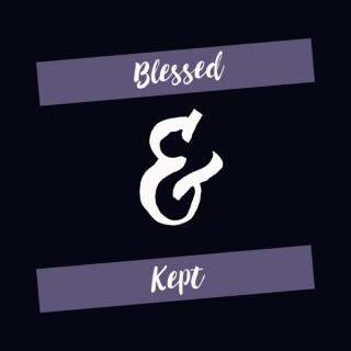 Blessed & Kept