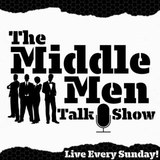 The Middle Men Talk Show