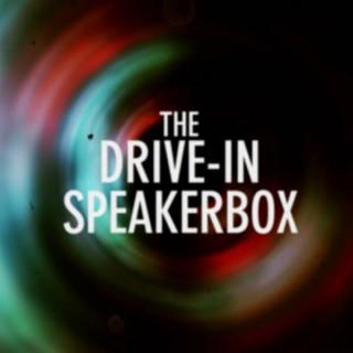 The Drive-in Speakerbox's Podcast