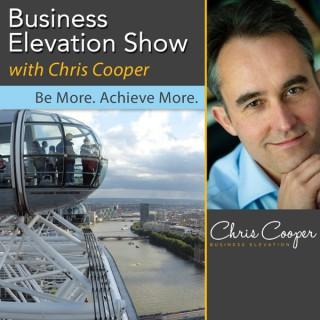 The Business Elevation Show with Chris Cooper - Be More. Achieve More