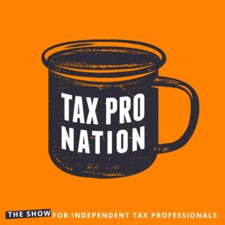 Tax Pro Nation | The Podcast For Independent Tax Professionals