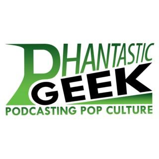 The Pop Culture Podcast by Phantastic Geek