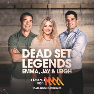The Dead Set Legends Melbourne Catch Up - 105.1 Triple M Melbourne