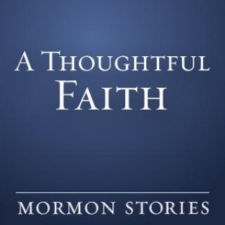 A Thoughtful Faith - Mormon / LDS