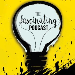 The Fascinating Podcast