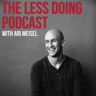 The Less Doing Podcast