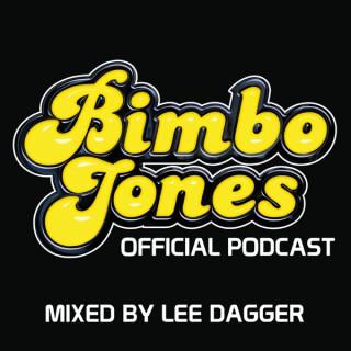 The Bimbo Jones Radio Show Podcast Mixed By Lee Dagger