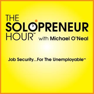 The Solopreneur Hour Podcast with Michael O'Neal