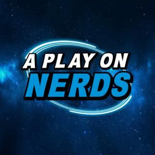 A Play On Nerds