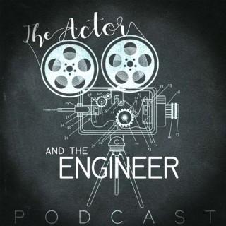 The Actor and The Engineer Podcast