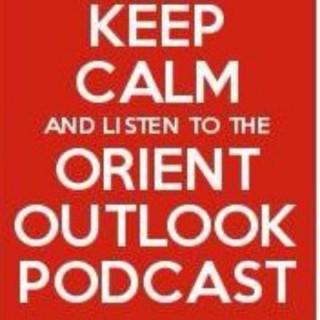The Orient Outlook Podcast